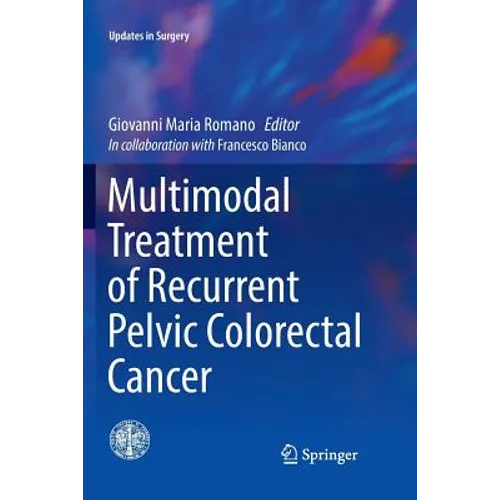 Multimodal Treatment of Recurrent Pelvic Colorectal Cancer - Paperback