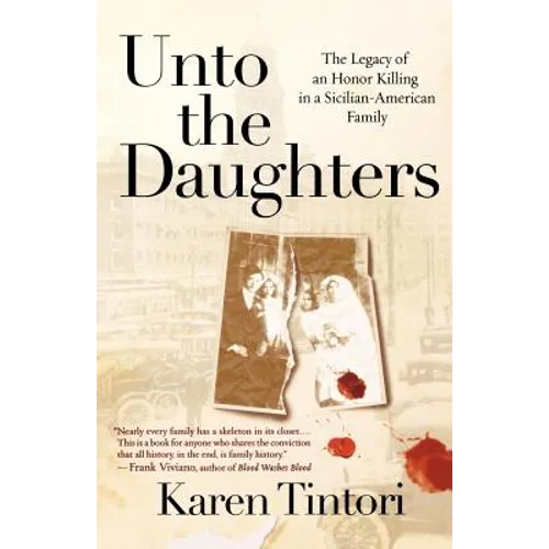 Unto the Daughters: The Legacy of an Honor Killing in a Sicilian-American Family - Paperback
