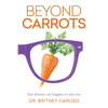 Beyond Carrots: Eye disease can happen to you too - Paperback
