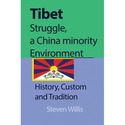 Tibet struggle, a China minority Environment: History, Custom and Tradition - Paperback