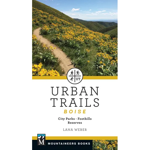 Urban Trails Boise: City Parks * Foothills * Reserves - Paperback