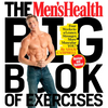 The Men's Health Big Book of Exercises: Four Weeks to a Leaner, Stronger, More Muscular You! - Paperback