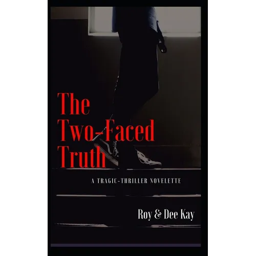 The Two-Faced Truth: A Tragic-Thriller Novelette - Paperback