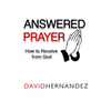 Answered Prayer: How to Receive from God - Paperback