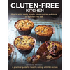 Gluten-Free Kitchen: How to Enjoy Pasta, Breads, Cakes, Cookies and More on a Gluten-Free Diet; A Practical Guide for Healthy Eating with 165 Recipes - Hardcover