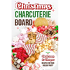 Christmas Charcuterie Board: Delicious and Unique Recipes for Your Holiday Party: Christmas Cookbook - Paperback