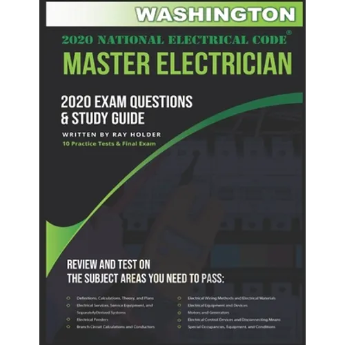 Washington 2020 Master Electrician Exam Questions and Study Guide: 400+ Questions for study on the 2020 National Electrical Code - Paperback
