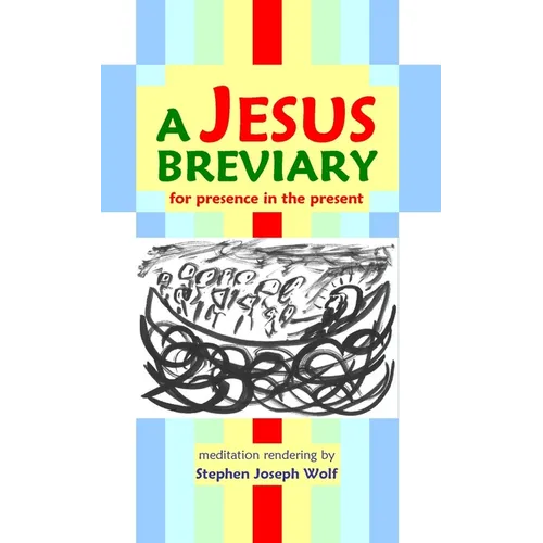 A Jesus Breviary: for presence in the present - Paperback
