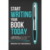 Start Writing Your Book Today: A step-by-step plan to write your nonfiction book, from first draft to finished manuscript - Hardcover