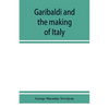 Garibaldi and the making of Italy, (June-November 1860) - Paperback