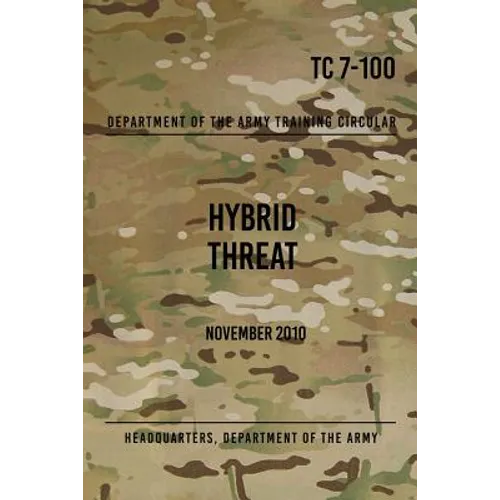 TC 7-100 Hybrid Threat: November 2010 - Paperback