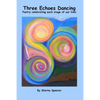 Three Echoes Dancing: Poetry celebrating each stage of our lives - Paperback