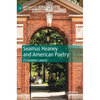 Seamus Heaney and American Poetry - Hardcover