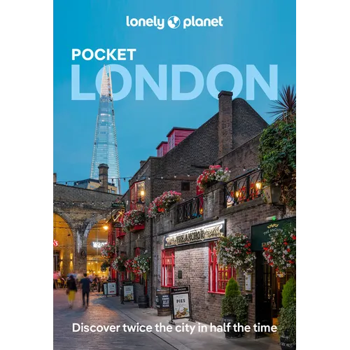 Lonely Planet Pocket London: Discover Twice the City in Half the Time Top Sights Maps & Walking Tours Covers Buckingham Palace, Tower of London, Regen - Paperback