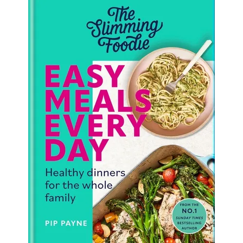 The Slimming Foodie Easy Meals Every Day: Healthy Dinners for the Whole Family - Hardcover