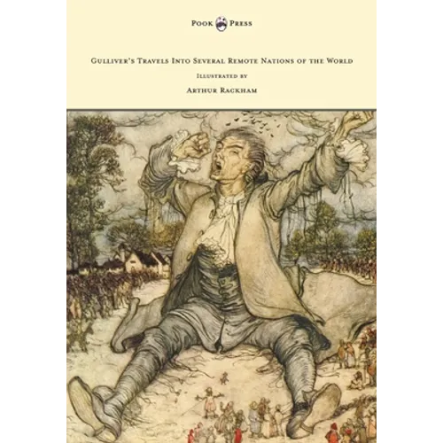 Gulliver's Travels Into Several Remote Nations of the World - Illustrated by Arthur Rackham - Hardcover