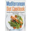 Mediterranean Diet Cookbook: Delicious Mediterranean Diet Recipes for Better Health - Paperback