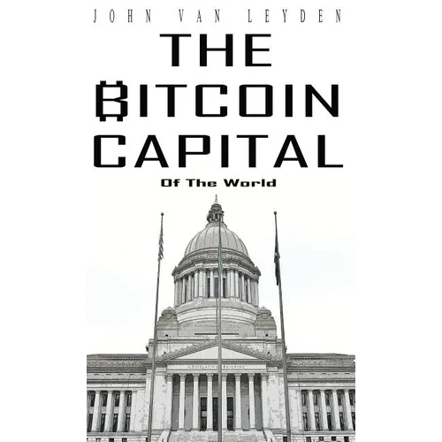 The Bitcoin Capital - Hardcover
