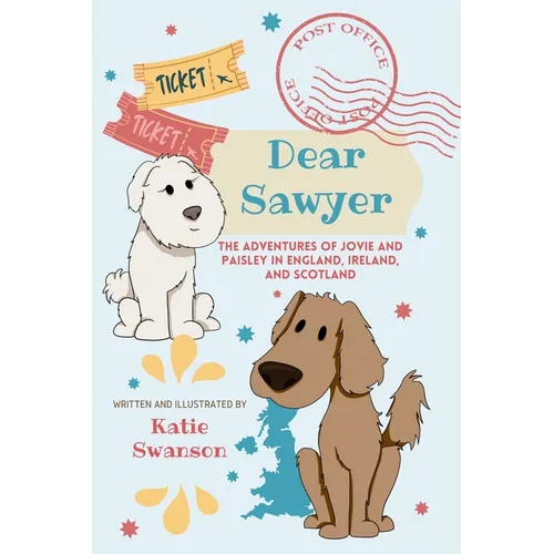Dear Sawer: The Adventures of Jovie and Paisley in England, Ireland, and Scotland - Paperback