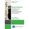 Buyer Beware: The Hidden Cost of Labor in an International Merger and Acquisition - Paperback
