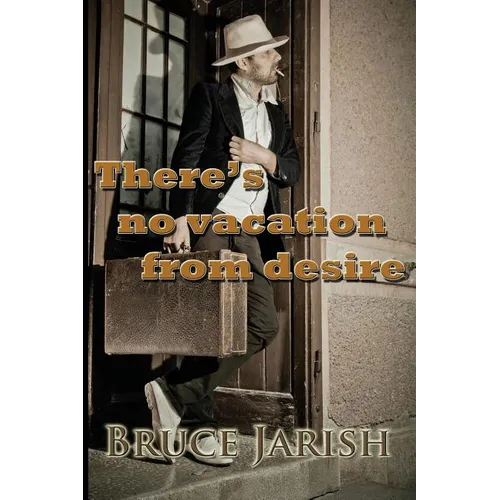 There's no vacation from desire - Paperback