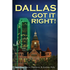 Dallas Got It Right: All Roads Lead to Dallas - Paperback
