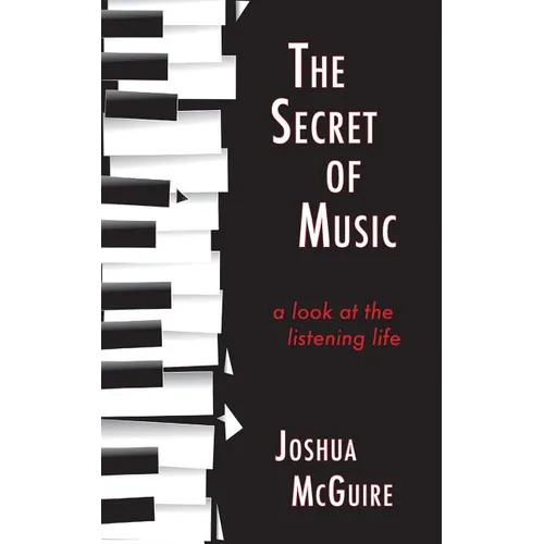 The Secret of Music: A Look at the Listening Life - Paperback