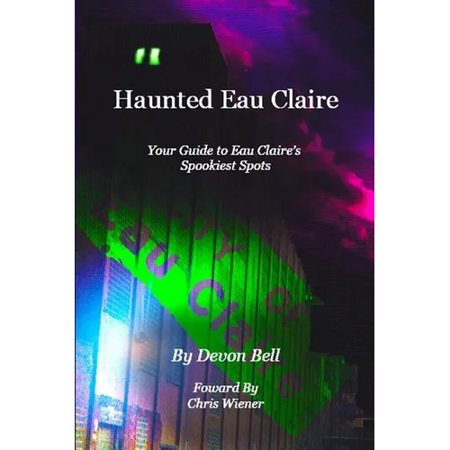 Haunted Eau Claire - Paperback