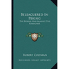 Beleaguered In Peking: The Boxers War Against The Foreigner - Paperback