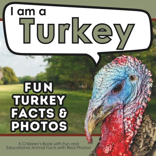 I am a Turkey: A Children's Book with Fun and Educational Animal Facts with Real Photos! - Paperback