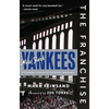 The Franchise: New York Yankees: A Curated History of the Bronx Bombers - Hardcover