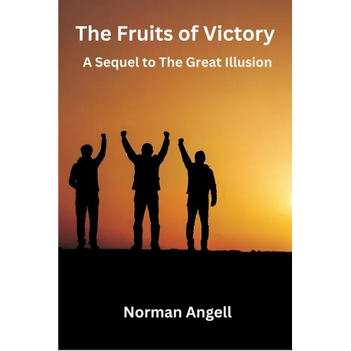 The Fruits of Victory: A Sequel to The Great Illusion - Paperback