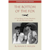 The Bottom of the Fox: A True Story of Love, Devotion & Cold-Blooded Murder - Paperback