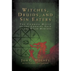 Witches, Druids, and Sin Eaters: The Common Magic of the Cunning Folk of the Welsh Marches - Paperback