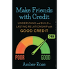 Make Friends with Credit: understand and build a lasting relationship with good credit - Paperback