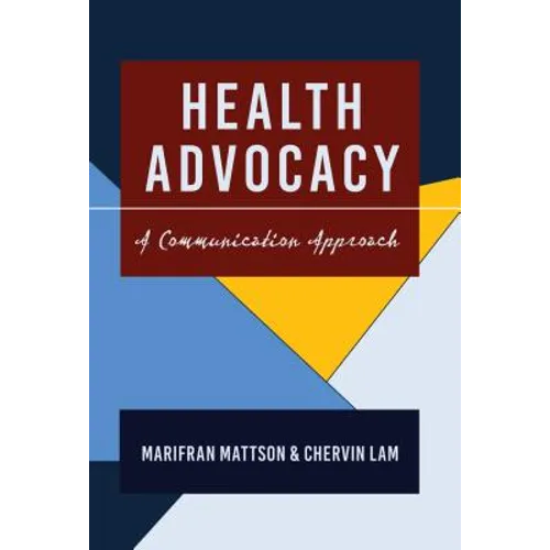 Health Advocacy: A Communication Approach - Hardcover