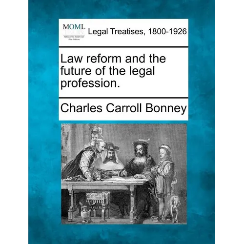 Law Reform and the Future of the Legal Profession. - Paperback