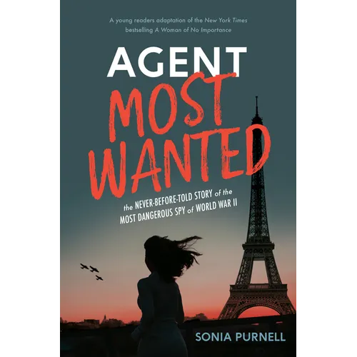 Agent Most Wanted: The Never-Before-Told Story of the Most Dangerous Spy of World War II - Hardcover