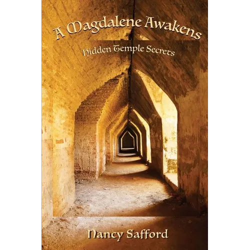 A Magdalene Awakens: Hidden Temple Secrets - Paperback