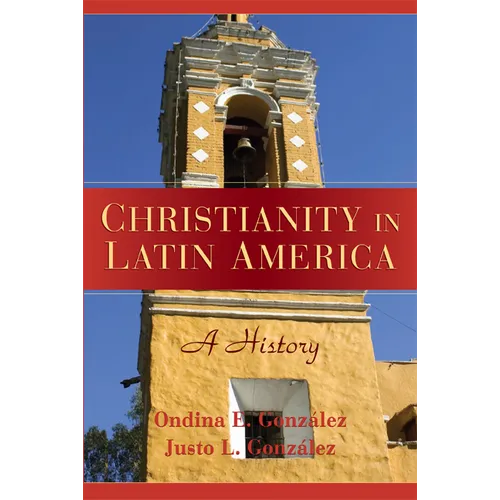 Christianity in Latin America: A History - Paperback