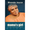 Mama's Girl: My Journey to Overcoming the Spirit of Rejection - Paperback