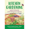 Kitchen Gardening: Rejuvenate with Homegrown Sprouts - Paperback
