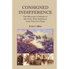Consigned Indifference: The Military Careers of Six Civil War Generals with Tenuous Fame - Paperback