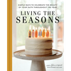 Living the Seasons: Simple Ways to Celebrate the Beauty of Your Faith Throughout the Year - Hardcover