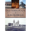 Old Town Plaza in Albuquerque - Paperback