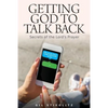 Getting God to Talk Back: Secrets of the Lord's Prayer - Paperback
