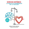 Derecho sistémico: Lo que no te enseñaron en la facultad - Paperback