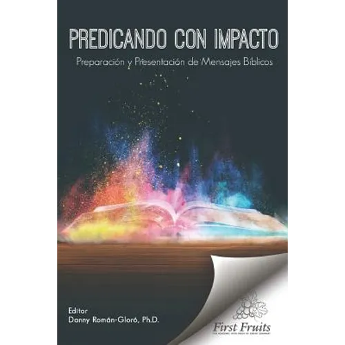 Predicando con Impacto: Preparación y Presentación de Mensajes Bíblicos - Paperback