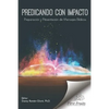 Predicando con Impacto: Preparación y Presentación de Mensajes Bíblicos - Paperback