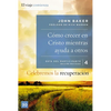 El Celebremos la recuperaci��n Gu��a 4: C��mo crecer en Cristo mientras ayudas a otros: Un programa de recup - Paperback